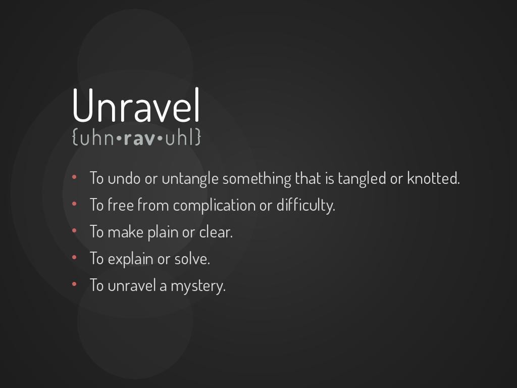 UNRAVEL-Part-1-Week-1-Slides-converted[1]