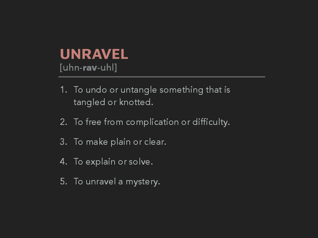 UNRAVEL-Part-1-Week-2-Slides-converted[1]